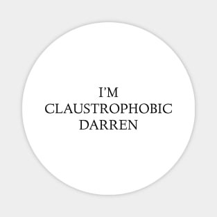 Gemma Collins Quote - I'm claustrophobic Darren Funny meme Magnet